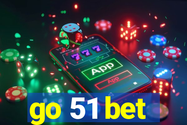 go 51 bet